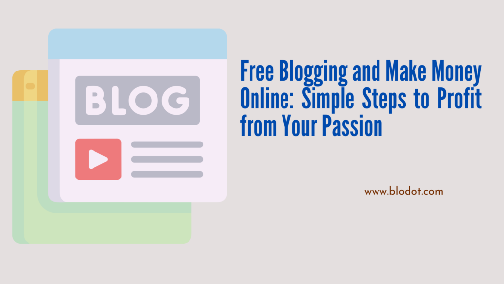 Free Blogging and Make Money Online