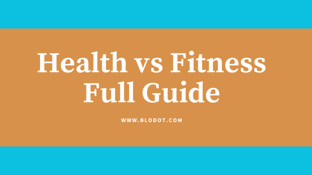 Health vs Fitness Full Guide